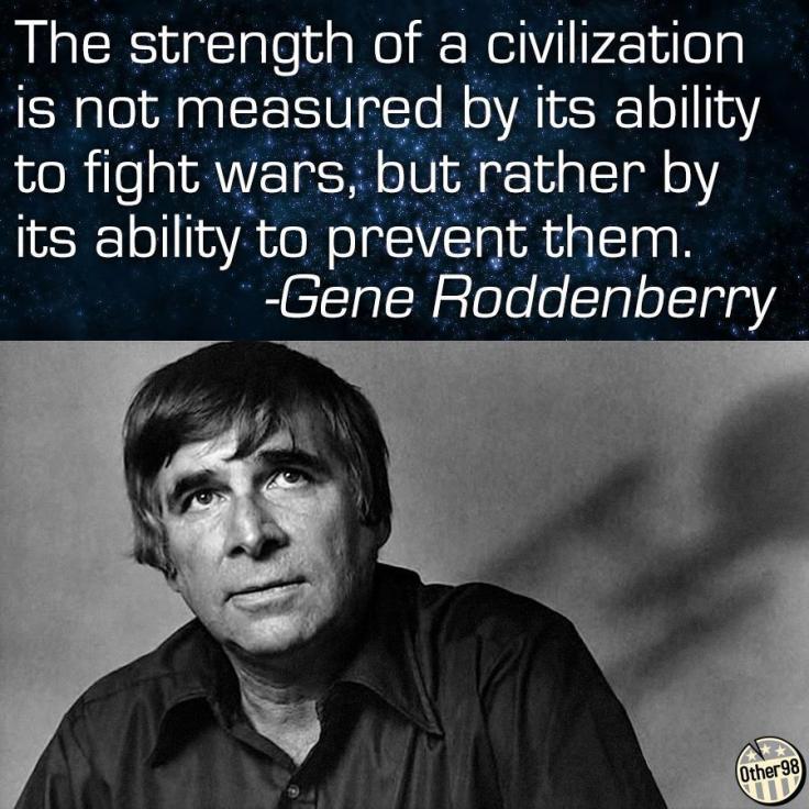 The strength of a civilization is not measured by its ability to fight wars, but by its ability to prevent them.