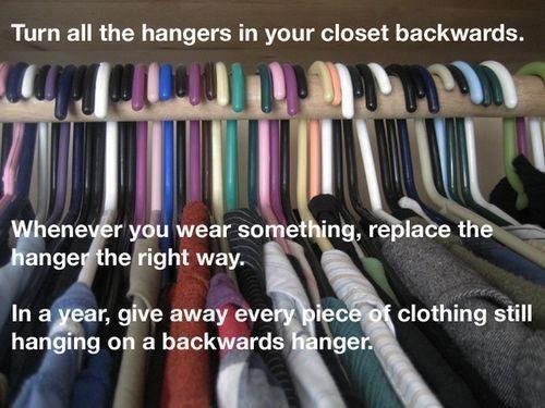 Turn all the hangers in your closet backwards. Whenever you wear something, replace the hanger the right way. In a year, give away every piece of clothing still hanging on a backwards hanger.